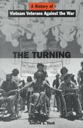 The Turning A History of Vietnam Veterans Against the War cover