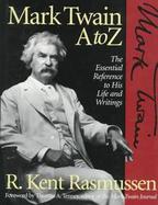 Mark Twain A to Z The Essential Reference to His Life and Writings cover
