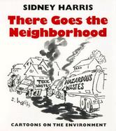 There Goes the Neighborhood: Cartoons on the Environment cover