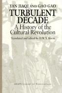 Turbulent Decade A History of the Cultural Revolution cover