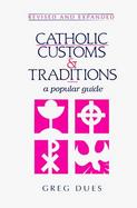 Catholic Customs and Traditions A Popular Guide cover