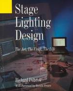 Stage Lighting Design The Art, the Craft, the Life cover
