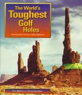 The World's Toughest Golf Holes cover