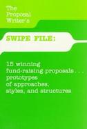 The Proposal Writer's Swipe File: 15 Winning Fund-Raising Proposals--Prototypes of Approaches, Styles, and Structures cover