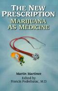 The New Prescription Marijuana As Medicine cover