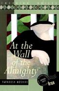 At the Wall of the Almighty A Novel cover