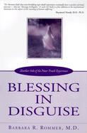 Blessing in Disguise: Another Side of the Near-Death Experience cover