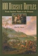 100 Decisive Battles: From Ancient Times to the Present cover