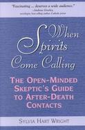 When Spirits Come Calling The Open-Minded Skeptic's Guide to After-Death Contacts cover