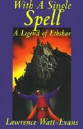 With a Single Spell A Legend of Ethshar cover
