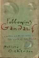 Following Gandalf Epic Battles and Moral Victory in the Lord of the Rings cover