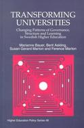 Transforming Universities Changing Patterns of Governance, Structure and Learning in Swedish Higher Education cover
