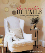 Decorative Details Essential Ingredients for Creating the Country Look cover