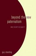 Beyond the New Paternalism Basic Security As Equality cover