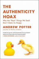 The Authenticity Hoax : How We Get Lost Finding Ourselves cover