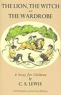 The Lion, the Witch and the Wardrobe A Celebration of the First Edition cover