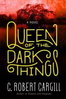 Queen of the Dark Things : A Novel cover