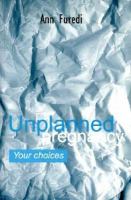 Unplanned Pregnancy Your Choices  A Practical Guide to Accidental Pregnancy cover