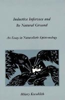 Inductive Inference and Its Natural Ground: An Essay in Naturalistic Epistemology cover