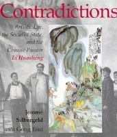 Contradictions Artistic Life, the Socialist State and the Chinese Painter Li Huasheng cover
