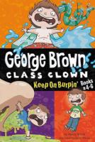 George Brown, Class Clown: Keep on Burpin' (Books 4-6 Bind-up) cover