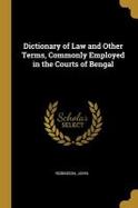Dictionary of Law and Other Terms, Commonly Employed in the Courts of Bengal cover