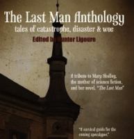 The Last Man Anthology : Tales of Catastrophe, Disaster, and Woe cover