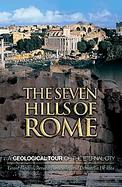 The Seven Hills Of Rome A Geological Tour Of The Eternal City cover
