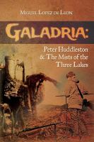 Galadria : Peter Huddleston and the Mists of the Three Lakes cover
