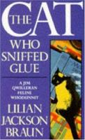 The Cat Who Sniffed Glue (Jim Qwilleran Feline Whodunnit) cover