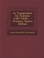 La Typographie en Touraine ... - Primary Source Edition cover