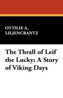 The Thrall of Leif the Lucky: A Story of Viking Days cover