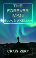 The Forever Man : Book 2: AXEMAN cover