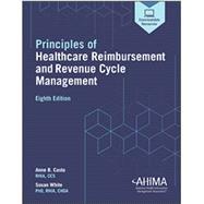 Principles of Healthcare Reimbursement and Revenue Cycle Management, Eighth Edition cover