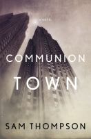 Communion Town : A Novel cover