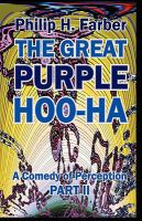 Great Purple Hoo-Ha : A Comedy of Perception -- Part 2 cover