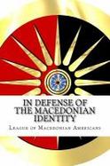 In Defense of the Macedonian Identity : The Best Quotes Proving Tito Didn't Invent the Macedonians cover