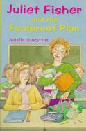 Juliet Fisher and the Foolproof Plan cover