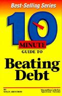 10 Minute Guide to Beating Debt cover