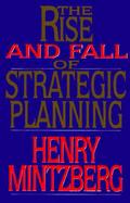 The Rise and Fall of Strategic Planning Reconceiving Roles for Planning, Plans, Planners cover