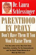 Parenthood by Proxy: Don't Have Them If You Won't Raise Them cover