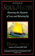 Soul Mates Honoring the Mysteries of Love and Relationship cover
