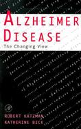 Alzheimer Disease The Changing View cover