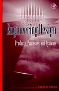 Engineering Design: Products, Processes, and Systems cover