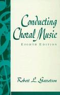 Conducting Choral Music cover