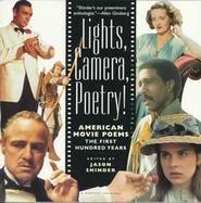 Lights, Camera, Poetry!: American Movie Poems the First Hundred Years cover