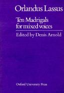 Marenzio Ten Madrigals for Mixed Voices cover
