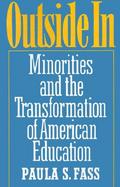 Outside in Minorities and the Transformation of American Education cover