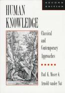 Human Knowledge: Classical and Contemporary Approaches cover