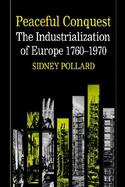 Peaceful Conquest The Industrialization of Europe, 1760-1970 cover